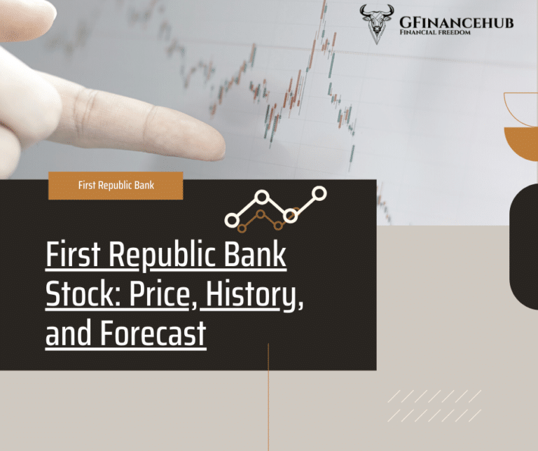 A Beginner's Guide to First Republic Bank Stock: Price, History, and Forecast